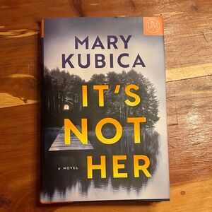 Mary Kubica "It's Not Her" Hardcover Novel
